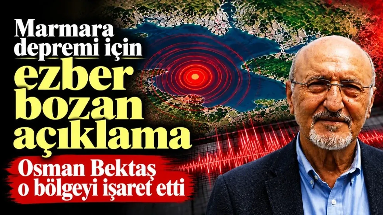 Marmara Depremi İçin Ezber Bozan Açıklama! Prof. Dr. Osman Bektaş O Bölgeyi İşaret Etti