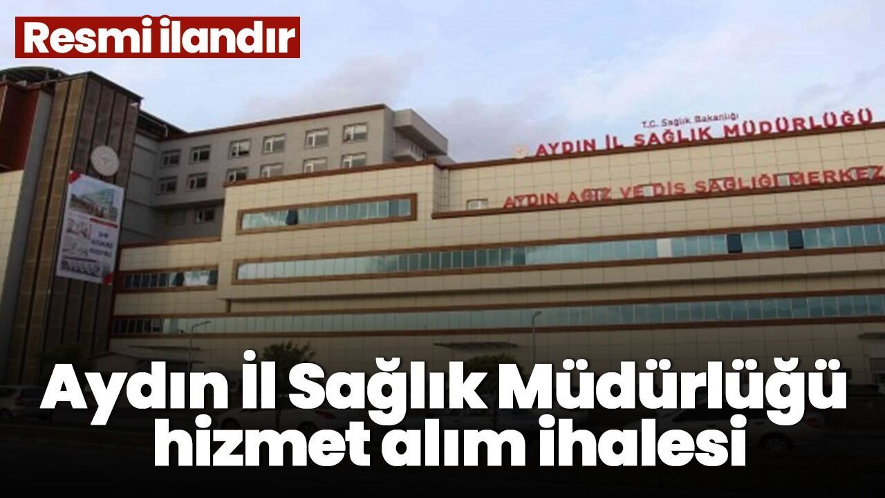 Aydın İl Sağlık Müdürlüğü hizmet alım ihalesi