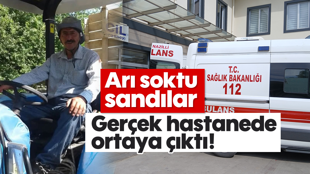Arı soktu sandılar, gerçek hastanede ortaya çıktı!