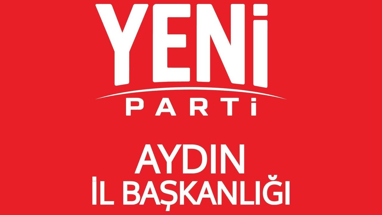 YENİ Parti Aydın'ın kongre tarihi belli oldu