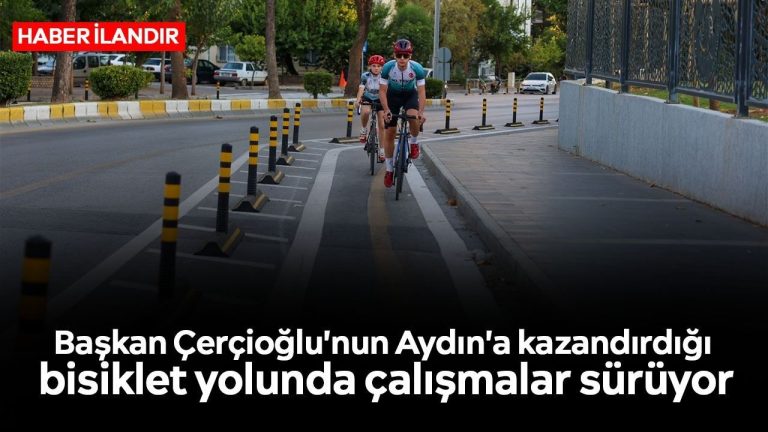 Başkan Çerçioğlu'nun Aydın'a kazandırdığı bisiklet yolunda çalışmalar sürüyor