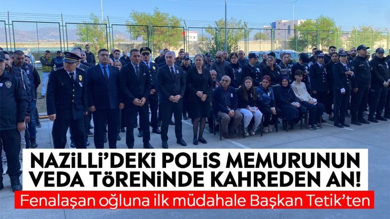 Nazilli’deki polis memurunun veda töreninde kahreden an! Fenalaşan oğluna ilk müdahale Başkan Tetik’ten